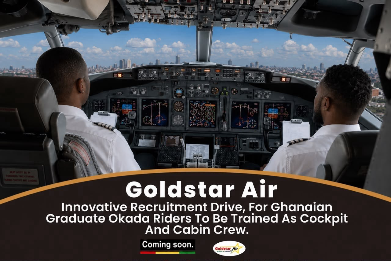Goldstar Air’s Innovative Recruitment Drive, For Ghanaian Graduate Okada Riders To Be Trained As Cockpit And Cabin Crew.